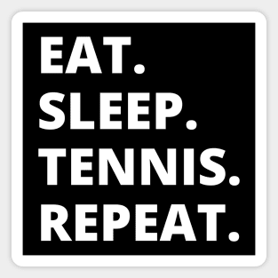 Eat Sleep Tennis Repeat Magnet